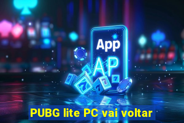 PUBG lite PC vai voltar